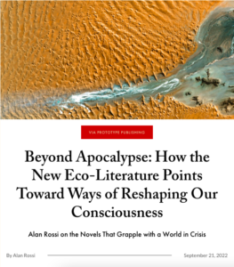 Beyond Apocalypse: How the New Eco-Literature Points Toward Ways of Reshaping Our Consciousness